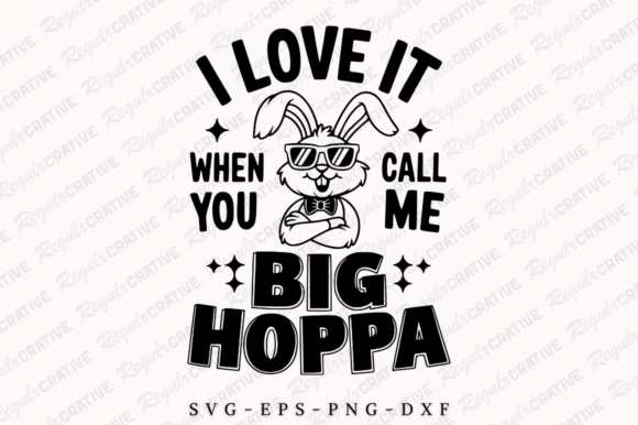 Download I Love It when You Call Me Big Hoppa PNG - Premium Bundle