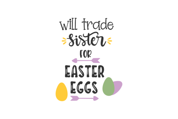 Download Will Trade Sister for Easter Eggs - Will trade sister for easter eggs Collection