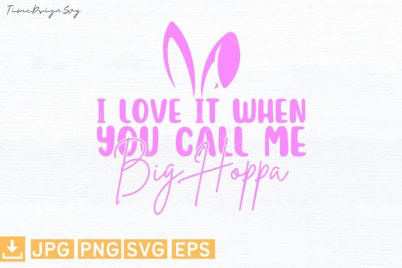 Download I Love It when You Call Me Big HOPPA - I love it when you call me big hoppa Collection