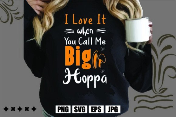 Download I Love It when You Call Me Big Hoppa - Premium Resources