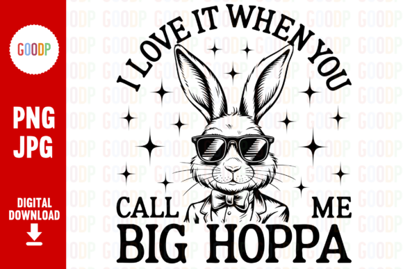 Download I Love It when You Call Me Big Hoppa Png - Premium Resources